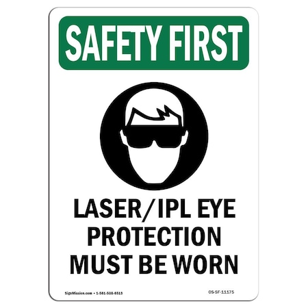 OSHA SAFETY FIRST Sign, Laser Ipl Eye Protection W/ Symbol, 10in X 7in Rigid Plastic